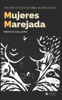 Paperback Mujeres Marejada: Relatos fantásticos sobre mujeres reales [Spanish] Book