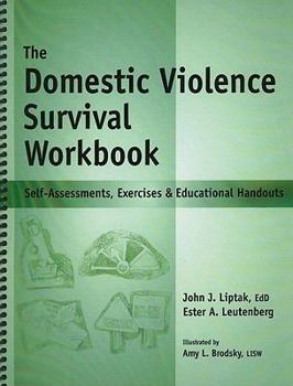 Spiral-bound The Domestic Violence Survival Workbook: Self-Assessments, Exercises & Educational Handouts Book