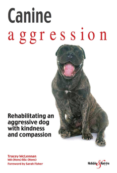 Paperback Canine Aggression: Rehabilitating an Aggressive Dog with Kindness and Compassion Book