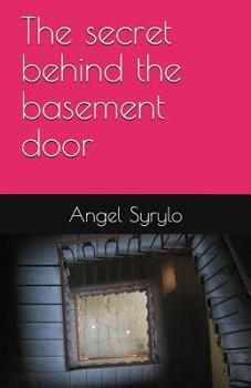 Paperback The Secret Behind the Basement Door Book