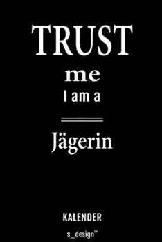 Kalender für Jäger / Jägerin: Immerwährender Kalender / 365 Tage Tagebuch / Journal [3 Tage pro Seite] für Notizen, Planung / Planungen / Planer, Erinnerungen, Sprüche (German Edition)