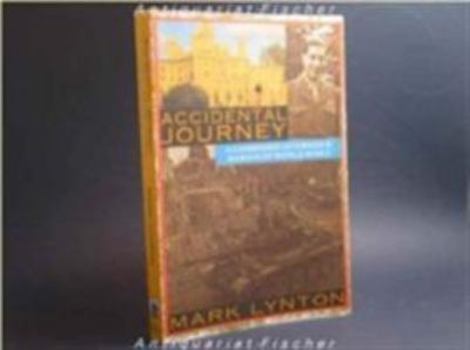 Hardcover Accidental Journey: A Cambridge Internee's Memoir of World War II Book