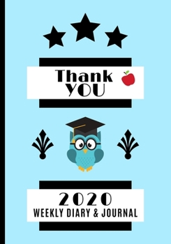 Paperback Thank You 2020 Weekly Diary & Journal: End Of Term Appreciation Gift / Planner & Writing Thank You Present Book