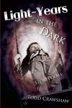 Paperback Light-Years In The Dark: StoryPoems Book