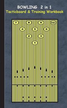 Paperback Bowling 2 in 1 Tacticboard and Training Workbook: Tactics/strategies/drills for trainer/coaches, notebook, training, exercise, exercises, drills, prac Book