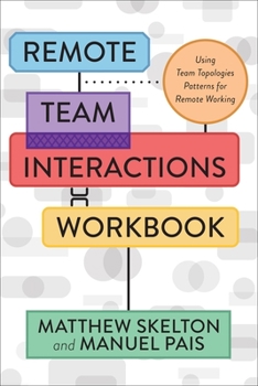 Paperback Remote Team Interactions Workbook: Using Team Topologies Patterns for Remote Working Book