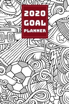 2020 Goal Planner: 2019-2020 Weekly Planner and Organizer Book for Soccer/Football Lovers & Fans 6 x 9 Dated Agenda Blank Graph Paper September 2019 - December 2020