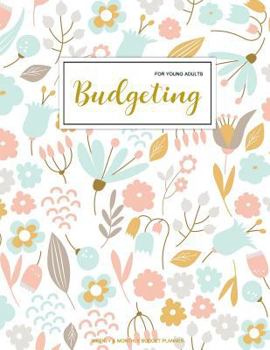 Paperback Budgeting For Young Adults: Finance Monthly & Weekly Budget Planner Expense Tracker Bill Organizer Journal Notebook - Budget Planning - Budget Wor Book