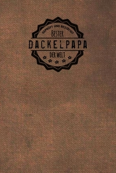 Paperback Gepr?ft und Best?tigt bester Dackelpapa der Welt: inkl. Terminplaner - Kalender 2020 &#9733; - Das perfekte Geschenk f?r M?nner, die Dackel lieben - G [German] Book