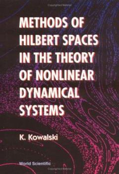 Hardcover Methods of Hilbert Spaces in the Theory of Nonlinear Dynamical Systems Book