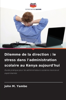 Paperback Dilemme de la direction: le stress dans l'administration scolaire au Kenya aujourd'hui [French] Book