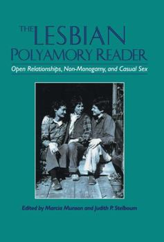 Hardcover The Lesbian Polyamory Reader: Open Relationships, Non-Monogamy, and Casual Sex Book