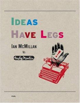 Paperback Ideas Have Legs: Ian McMillan vs. Andy Martin Book