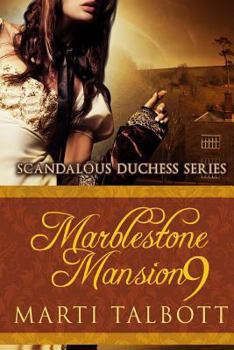 Marblestone Mansion, Book 9 - Book #9 of the Scandalous Duchess