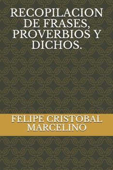 Paperback Recopilacion de Frases, Proverbios Y Dichos. [Spanish] Book