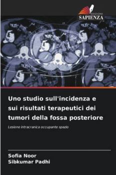 Paperback Uno studio sull'incidenza e sui risultati terapeutici dei tumori della fossa posteriore [Italian] Book