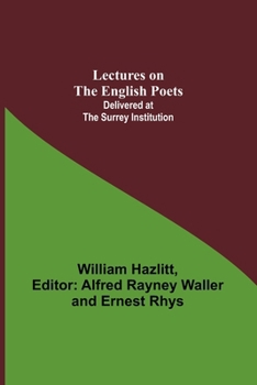 Paperback Lectures on the English Poets; Delivered at the Surrey Institution Book
