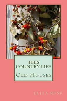 Paperback This Country Life: Old Houses Book