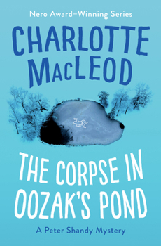 The Corpse in Oozak's Pond - Book #6 of the Peter Shandy