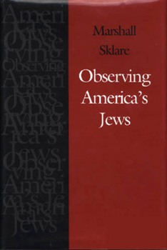 Observing America's Jews (Brandeis Series in American Jewish History, Culture and Life) - Book  of the Brandeis Series in American Jewish History, Culture, and Life