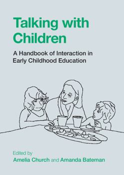 Hardcover Talking with Children: A Handbook of Interaction in Early Childhood Education Book