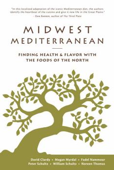 Paperback Midwest Mediterranean: Finding Health & Flavor with the Foods of the North Book