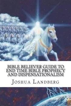 Paperback Bible Believer guide to End time Bible prophecy and dispensationalism Book