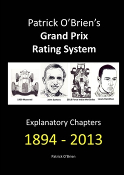 Paperback Patrick O'Brien's Grand Prix Rating System: Explanatory Chapters 1894-2013 Book