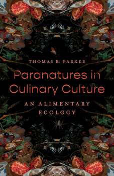 Paperback Paranatures in Culinary Culture: An Alimentary Ecology Book
