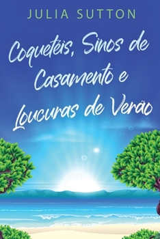 Paperback Coquetéis, Sinos de Casamento e Loucuras de Verão [Portuguese] [Large Print] Book