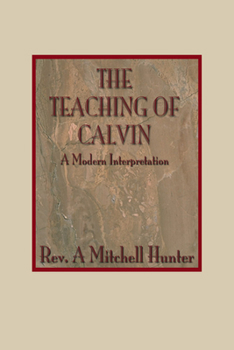 Paperback Teachings of Calvin: A Modern Interpretation Book