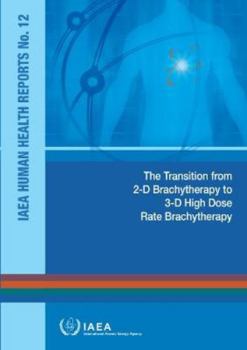 Paperback The Transition from 2-D Brachytherapy to 3-D High Dose Rate Brachytherapy (Russian Edition) [Russian] Book