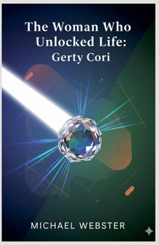 Paperback The Woman Who Unlocked Life: Gerty Cori Book