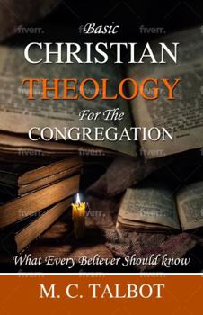 Hardcover Basic Christian Theology for the Congregation Book