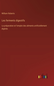 Hardcover Les ferments digestifs: La préparation et l'emploi des aliments artificiellement digérés [French] Book