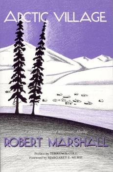 Arctic Village: A 1930's Portrait of Wiseman, Alaska (Classic Reprint Series) - Book  of the Classic Reprint Series