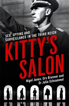 Hardcover Kitty's Salon: Sex, Spying and Surveillance in the Third Reich Book