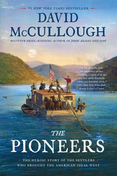 Paperback The Pioneers: The Heroic Story of the Settlers Who Brought the American Ideal West Book