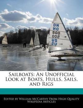 Paperback Sailboats: An Unofficial Look at Boats, Hulls, Sails, and Rigs Book