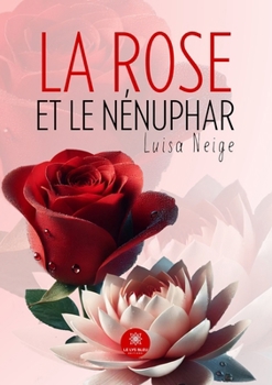 Paperback La rose et le nénuphar [French] Book