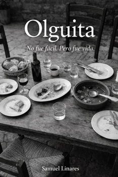 Olguita: No fue fácil. Pero fue vida. (Spanish Edition)