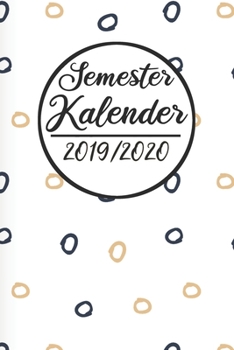 Paperback Semester Kalender 2019 / 2020: Semesterplaner 2019 2020 - Studienplaner A5, Semesterkalender, Timer, Uni Planer [German] Book