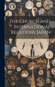 Hardcover The Church and International Relations Japan Book