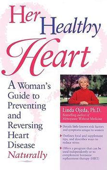Paperback Her Healthy Heart: A Woman's Guide to Preventing and Reversing Heart Disease Naturally Book