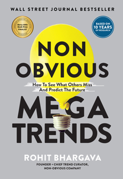 Paperback Non Obvious Megatrends: How to See What Others Miss and Predict the Future Book