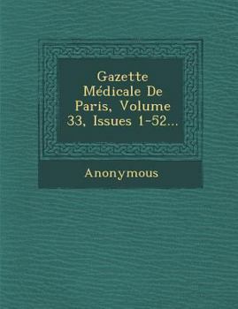 Paperback Gazette Medicale de Paris, Volume 33, Issues 1-52... [French] Book