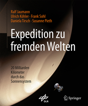 Hardcover Expedition Zu Fremden Welten: 20 Milliarden Kilometer Durch Das Sonnensystem [German] Book