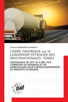 CADRE THEORIQUE sur le LEADERSHIP PETROLIER DES MULTINATIONALES TOME 2 (French Edition)