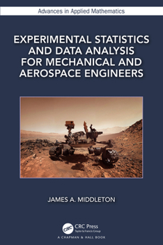 Hardcover Experimental Statistics and Data Analysis for Mechanical and Aerospace Engineers Book