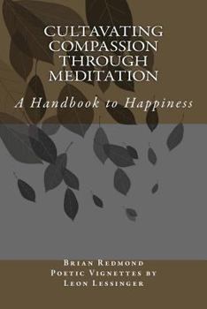 Paperback Cultivating Compassion Through Meditation: A Handbook to Happiness Book